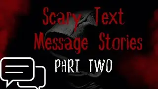 HAPPY HALLOWEEN! | SCARY TEXT MESSAGE STORY PART TWO