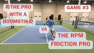 Pro Pickleball Journey to 10K: MATCH #51 RPM Friction Pro Singles v Collin Shick (6.42 DUPR) Game 3