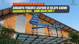 SURGANYA PENCINTA SEAFOOD DI KELAPA GADING.SEAFOODNYA FRESH ,KAMU WAJIB COBA !! #LAYARSEAFOOD