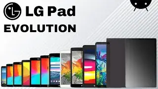 Evolution Of LG G Pad | History of LG Tablet