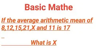 Basic Mathe question solution (if the average arithmetic mean of 8,12,15,21,x and 11is 17 then X?)