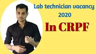 Lab technician vacancy in CRPF 2020
