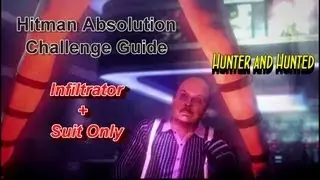 Hitman Absolution Challenge Guide: Hunter and Hunted 