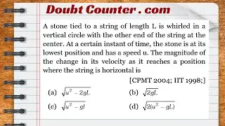 A stone tied to a string of length L is whirled in a vertical circle with the other end of the
