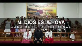Mi Dios Es Jehova - Coro De Niños IEP Rengo