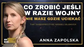 #034 Co zrobić gdy w razie wojny nie masz gdzie uciekać? |Anna Zapolska