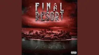 Final Resort (feat. Wewantwraiths & Ay Huncho)