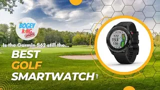 Garmin S62 Golf Smart Watch || Is it still the best?! || Average golfer perspective