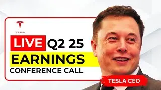 LIVE :LIVE :Tesla Q2 2025 Financial Results and Q&A Webcast