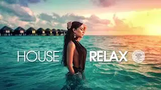 House Relax Summer Mix 2018