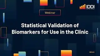 IDDI WEBINAR: Statistical Validation of Biomarkers