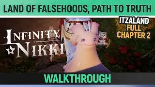 Infinity Nikki - Land of Falsehoods, Path to Truth - Full Chapter 2 Walkthrough
