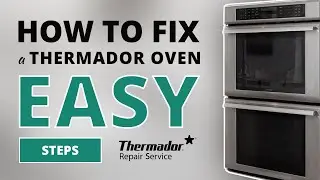 How to Fix A Thermador Oven That's Not Heating