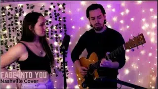 Fade Into You - Nashville Cover