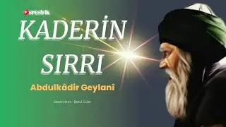 Abdülkadir Geylani / Kaderin Sırrı (Sesli Kitap)