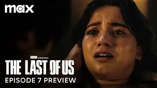 The Last of Us Season 2 | Episode 7 Preview | Max