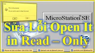 ✅ Sửa Lỗi Open It in Read &ndash; Only trong Phần Mềm MicroStation (V7 v&agrave; V8)