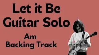 Let It Be - The Beatles | Guitar Solo Backing Track