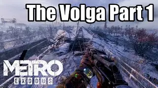 Metro Exodus: Convi&eacute;rtete en el experto definitivo con esta gu&iacute;a al 100% - THE VOLGA -  Part 1