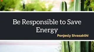 Be responsible to Save Energy  on #EarthDay2020 #green9 campaign G9ECC24 by Ponjesly Sivasakthi