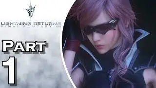 Let's Play Lightning Returns: Final Fantasy XIII (Gameplay + Walkthrough) Part 1