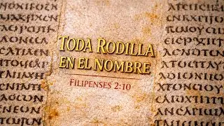 Filipenses 2:10: Toda rodilla “ANTE EL NOMBRE” de JESÚS