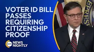 House Passes Voter ID Bill Requiring Proof of Citizenship | EWTN News Nightly