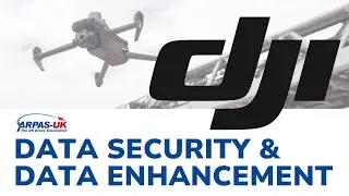DJI - Data Security & Data Enhancement - ARPAS UK