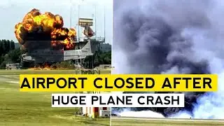 Plane Crash at London Southend Airport | Fireball After Takeoff Shocks Witnesses