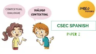 CXC CSEC SPANISH PAPER TWO: SECTION 3 [Contextual Dialogue]