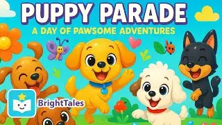 Puppy Parade Adventures 🐶🌈 | Fun Learning & Play with BrightTales Digital