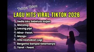 TOP HITS TIKTOK 2026 | PLAYLIST LAGU VIRAL TERBAIK TRENDING, LAGU GALAU , SEDIA AKU SEBELUM HUJAN