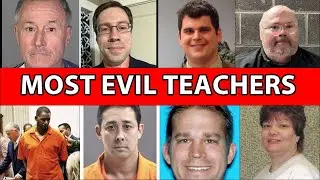 The MOST EVIL Teachers Who Corrupted Innocence  Shocking Crimes & Prison Sentences