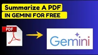 How To Summarize A PDF In Google Gemini for free