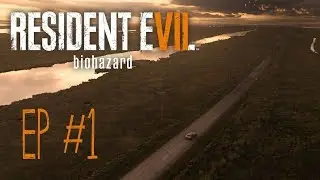 The Quest to Become a Big, Tough Man! - Resident Evil 7 Ep. 1