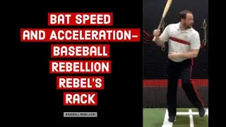 Bat Speed and Acceleration - Baseball Rebellion Rebel's Rack