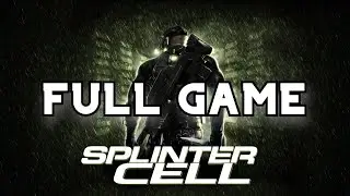Splinter Cell / Walkthrough - Full Game