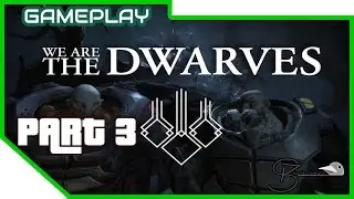 [Gameplay] We Are The Dwarves | Whale Rock Games | First One Hour | Part 3
