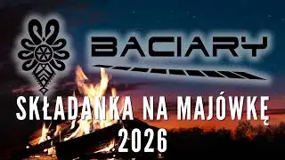 BACIARY SKŁADANKA NA MAJÓWKĘ 2026 🎶🔥🌄🎻