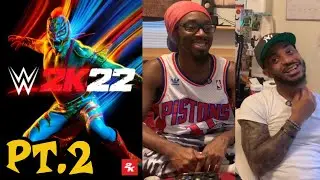 WWE 2K22 (Gameplay) Pt.2 - w/Rappedout Shizz