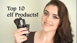 Top 10 Favorite ELF Products!