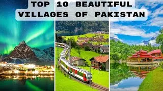 Top 10 Beautiful villages in Pakistan