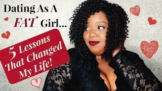 PLUS SIZE DATING ADVICE! | HOW TO FIND REAL LOVE! | 5 LESSONS I'VE LEARNED