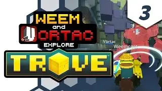 Trove Gameplay w/ Weem and Vortac - Dungeons and Bosses - Episode 3