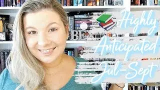 2019 Highly Anticipated Reads || Jul-Sept || Bexnbookx