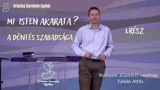 F&aacute;bi&aacute;n Attila: Mi Isten akarata? 1. r&eacute;sz   -    A d&ouml;nt&eacute;s szabads&aacute;ga