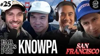 Ear Buds Podcast Episode #25 | With Knowpa Slaps (San Francisco) - Cookin&rsquo; Up the Culture