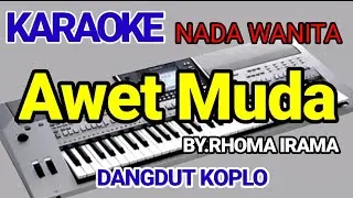 AWET MUDA RHOMA IRAMA - Karaoke Nada Wanita | Cover