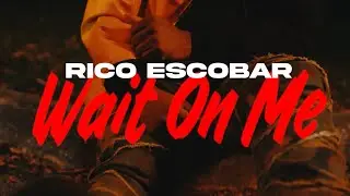 Rico Escobar x Wait On Me ( official music video) shot by @k2madeit 