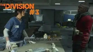 The Division: Ep. 3 ~ Saving Dr. Kandel and unlocking the Medical Wing